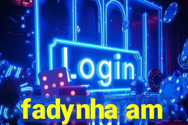 fadynha am